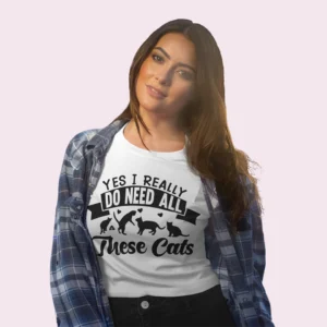 Camiseta de gatos yes y really do need all these cats